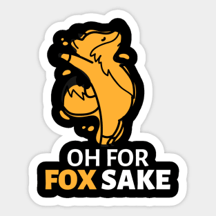 Oh For Fox Sake Sticker